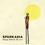 Sparkadia - Things Behind The Sun (EP)